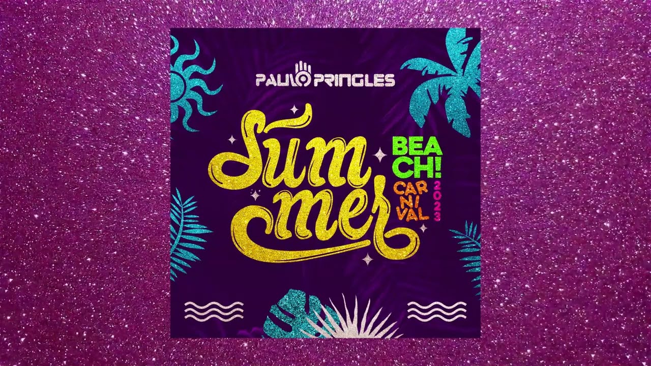 Paulo Pringles  - Summer Beach Carnival 2023