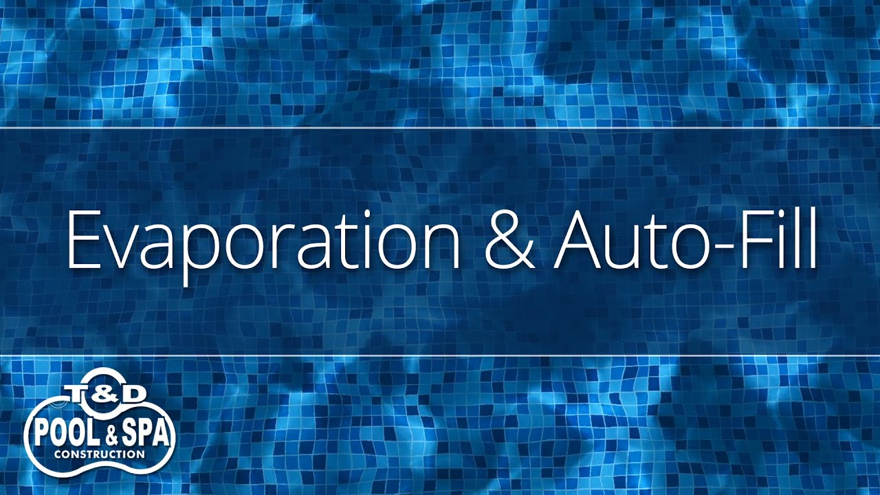 8.0 Evaporation and Auto Fill