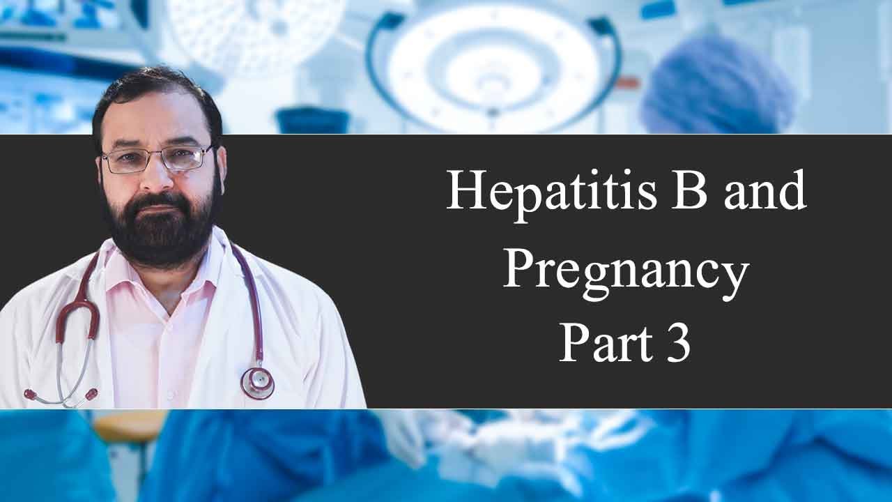 Hepatitis B and Pregnancy ( Part 3 )