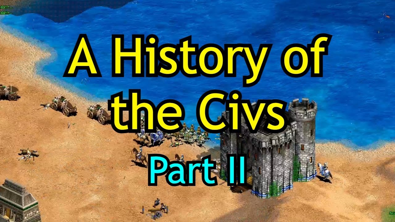 A History of the Civs | Part II | AoE2: DE