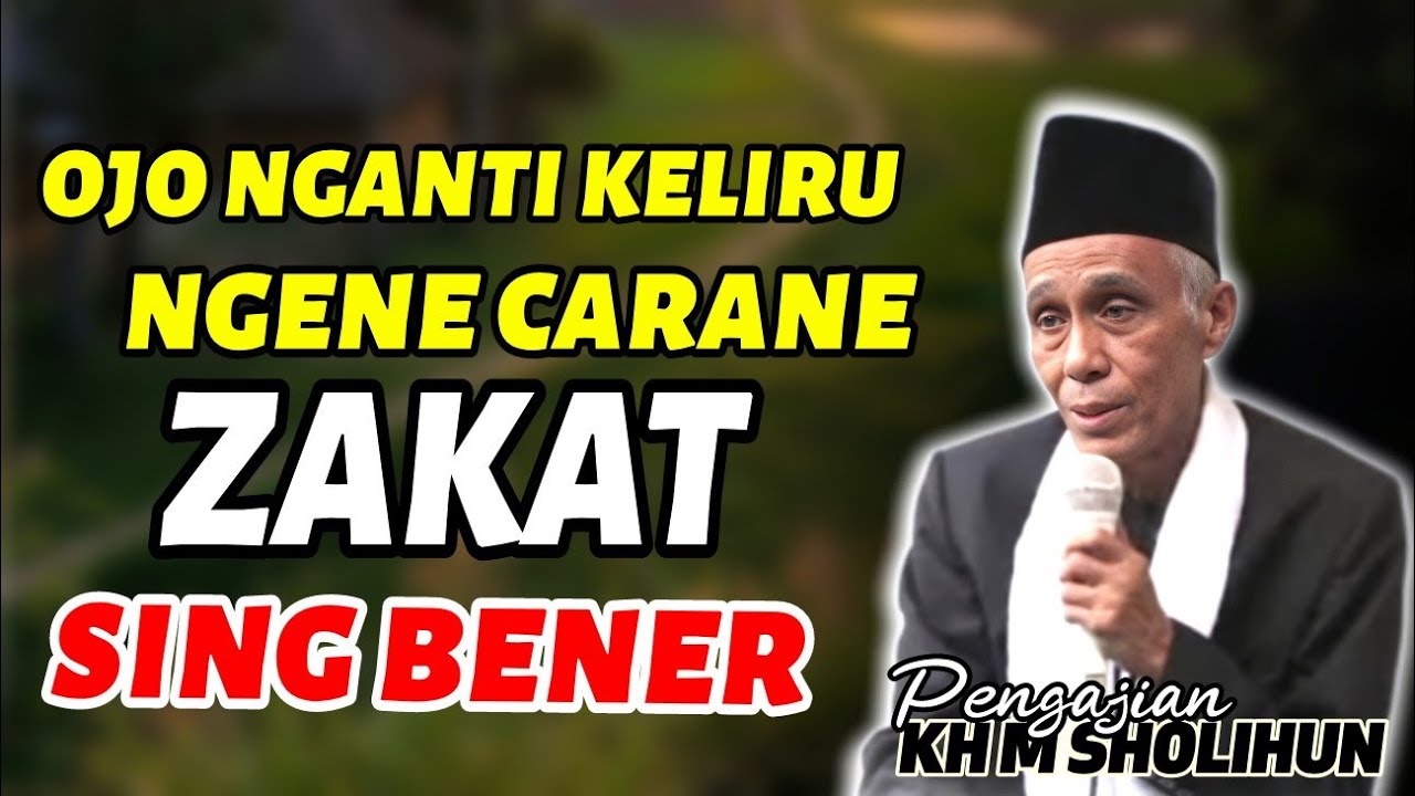 ZAKAT SING BENER OJO NGANTI KELIRU __ KAJIAN KH MUHAMMAD SHOLIHUN