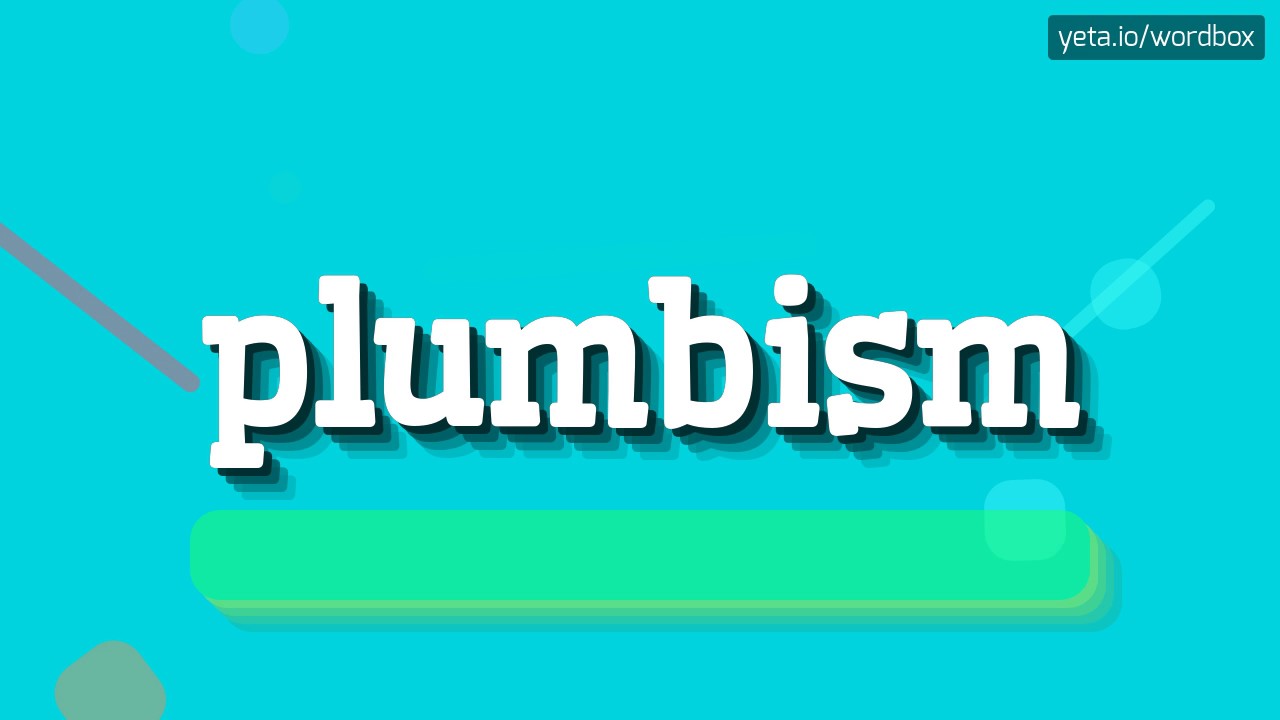 ПЛАМБИЗМ - КАК ПРОИЗНОШАЕТСЯ ПЛАМБИЗМ?  #plumbism (PLUMBISM - HOW TO PRONOUNCE PLUMBI