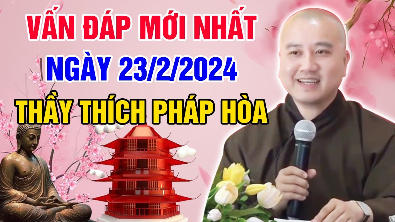VẤN ĐÁP MỚI NHẤT NGÀY 23/2/2024 | Thầy Thích Pháp Hòa Canada - Tu Viện Tây Thiên