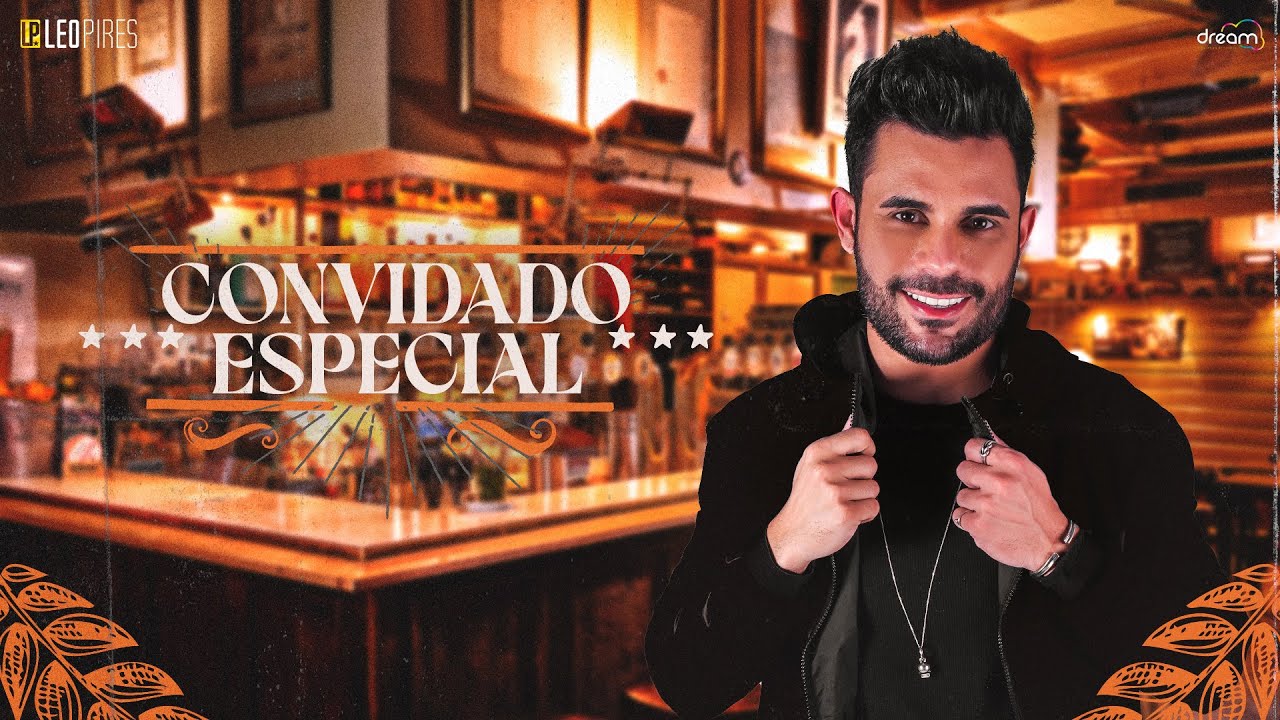 L&eacute;o Pires - Convidado Especial (Lyric V&iacute;deo Oficial)