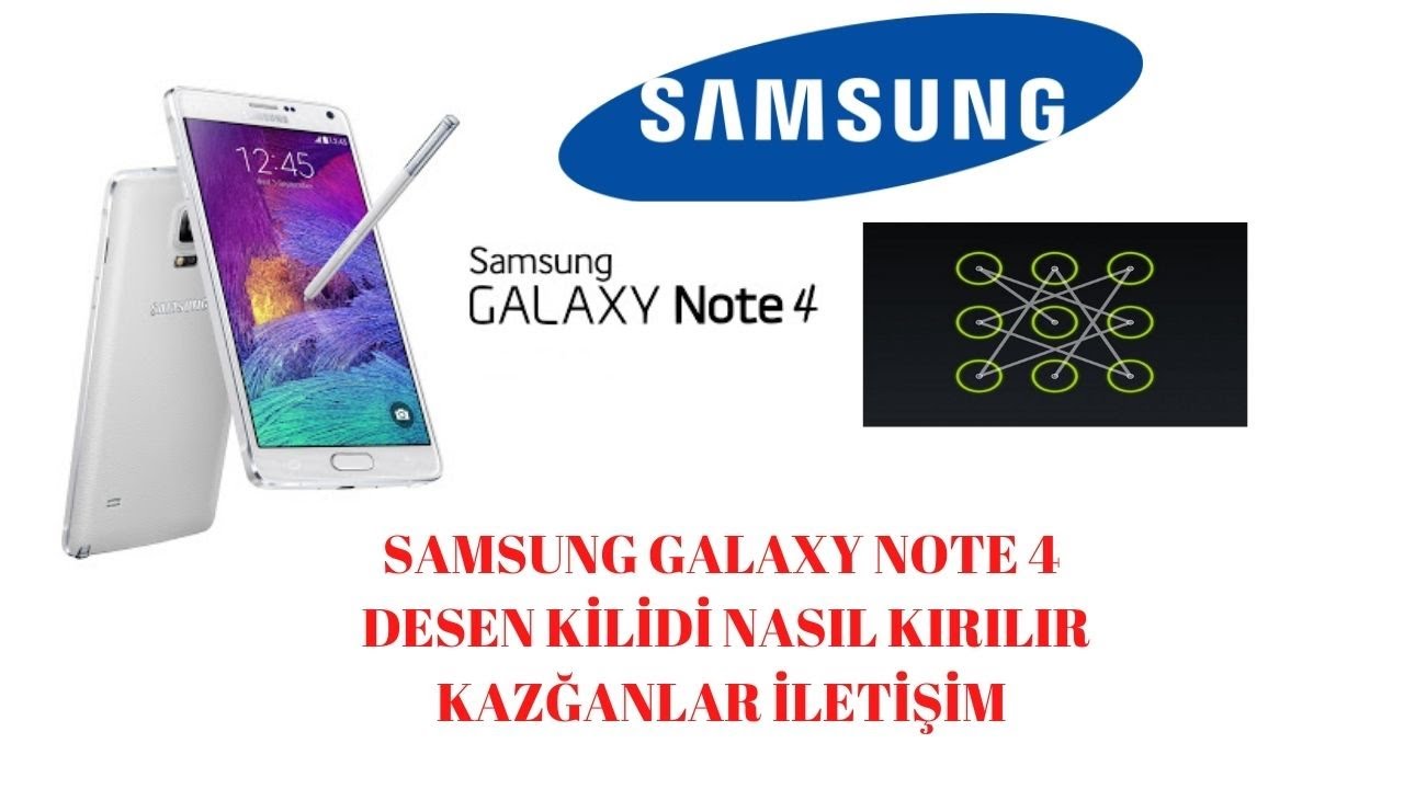 Samsung Note 4 desen kilit kırma