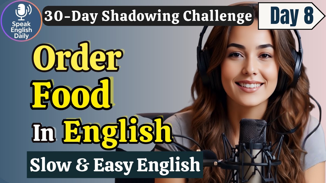 Learn English FAST &ndash; How to Order Food in English &ndash; Day 8 | Shadowing English Speaking Practice