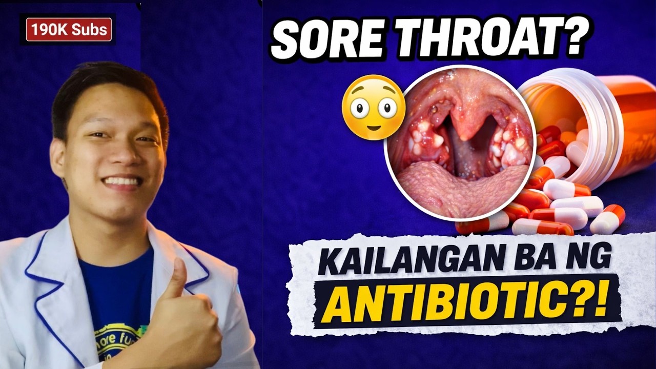 Kailangan Ba ng Antibiotics sa Sore Throat? | Viral vs Bacterial Explained (Tagalog)