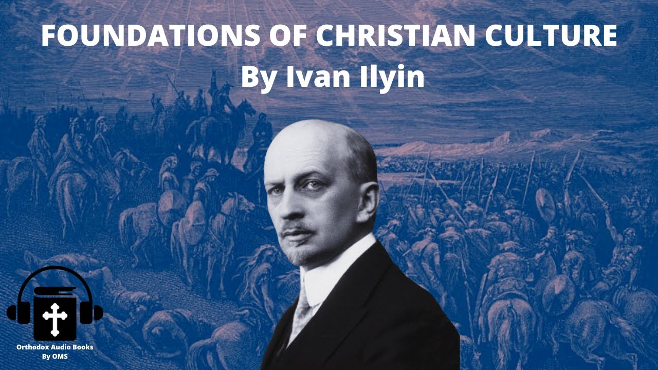 Orthodox Audiobook: Foundations Of Christian Culture By Ivan Ilyin