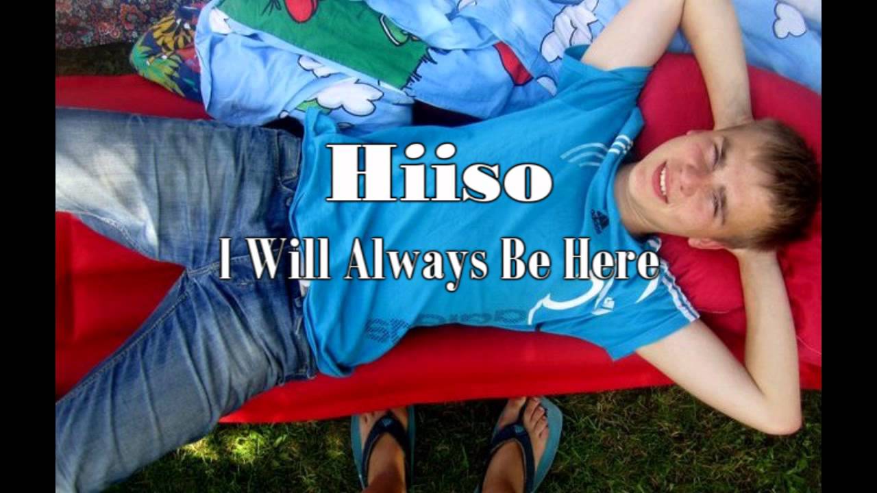 Hiiso - I Will Always Be Here