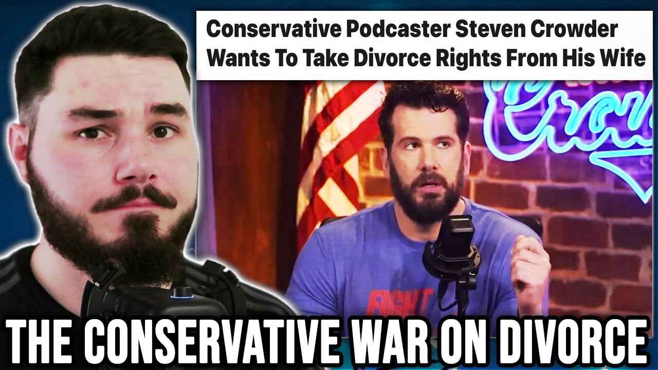 Steven Crowder and The Conservative War against Women Divorcing their Husbands