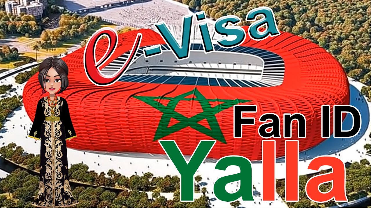 e-Visa, Fan ID et Yalla pour accéder aux matchs de la CAN 2025 au Maroc | Officiel
