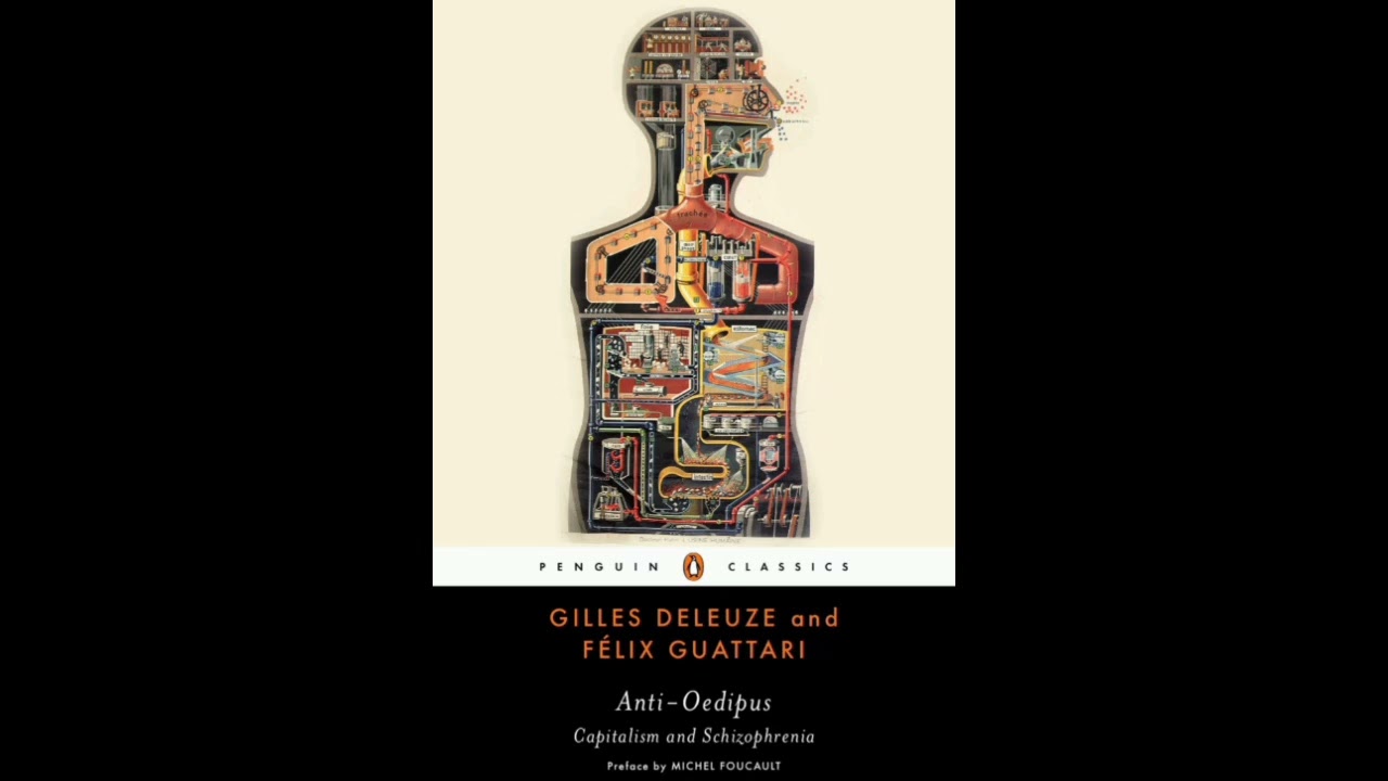 Deleuze und Guattari – Anti-Ödipus: Kapitalismus und Schizophrenie
