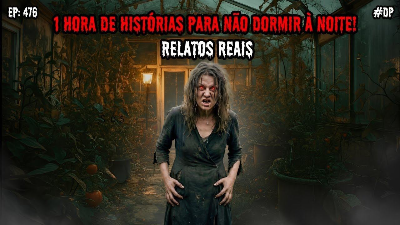1 HORA DE TERROR - 3 RELATOS REAIS | EP.476 #dp