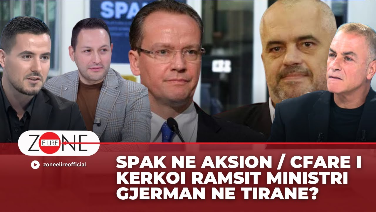 SPAK ne aksion / Cfare i kerkoi Ramsit ministri gjerman ne Tirane? | Zonë e Lirë