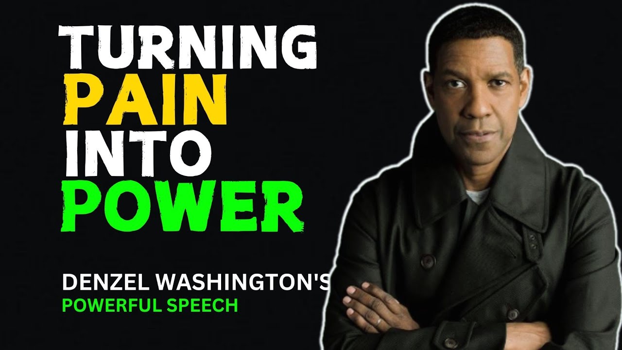 Turning Pain into Power || Denzel Washington Motivational Speech