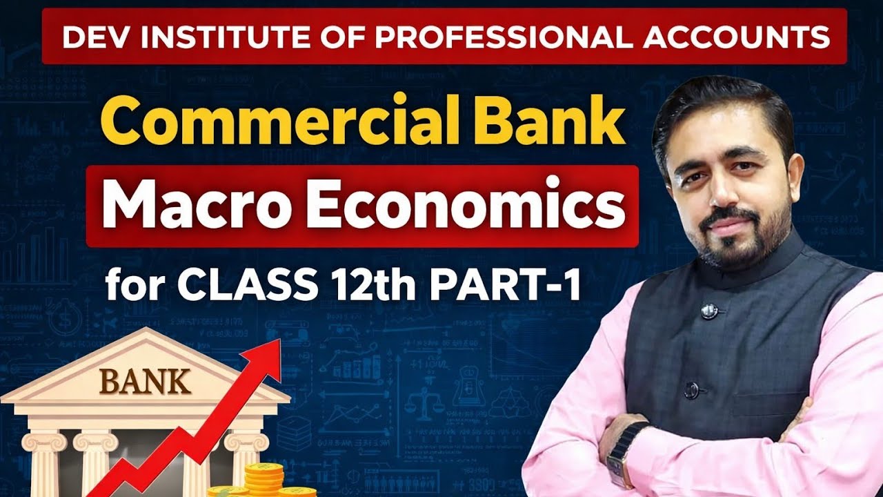 Banking - Commercial Banks and the Central Bank | Macro economics l Class 12th | CBSE