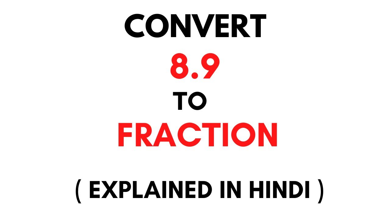 How to convert 8.9 to Fraction || 8.9 as a Fraction ( 8.9 Decimal to Fraction)