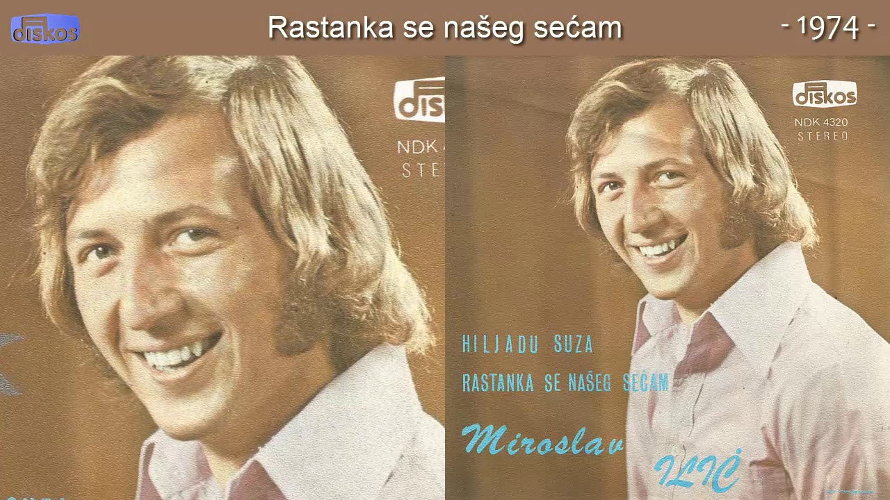 Miroslav Ilic - Rastanka se naseg secam - (Audio 1974)