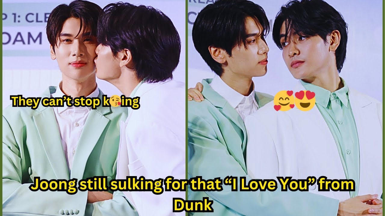 JOONG SULKING AND COMPLAINING ABOUT DUNK NOT TELLING HIM “I LOVE YOU” BUT TOLD POND