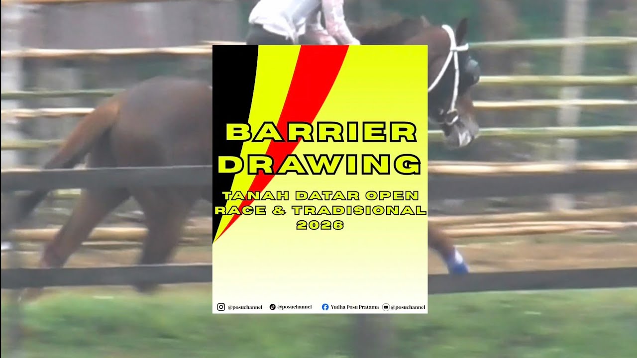 BARRIER DRAWING PACU KUDA WIRABRAJA OPEN RACE & TRADISIONAL BATUSANGKAR 2026
