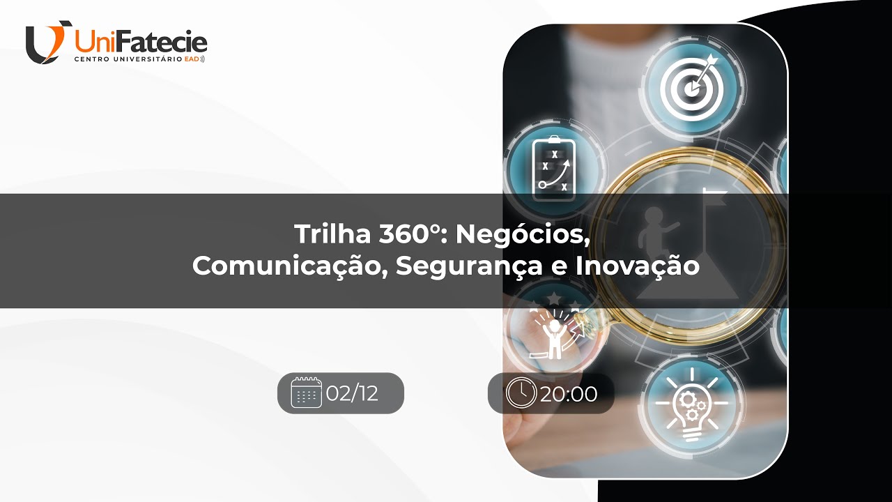 Trilha 360°: Negócios, Comunicação, Segurança e Inovação
