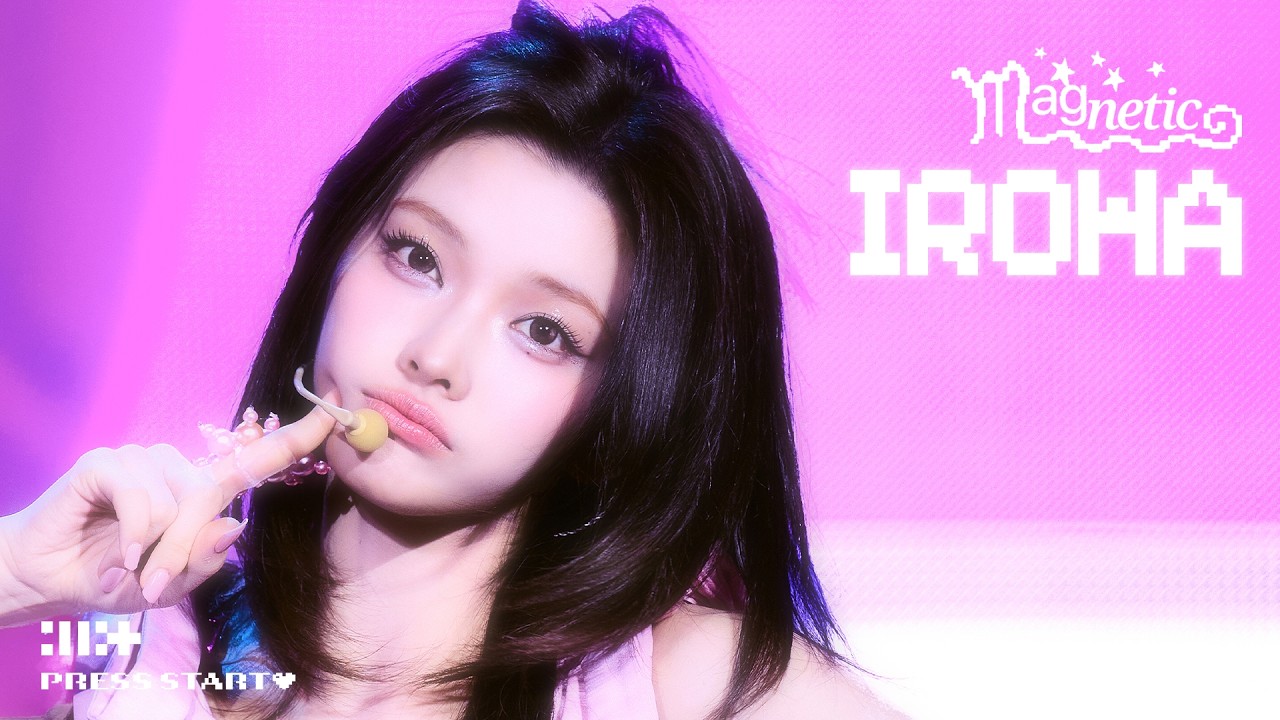 ILLIT (아일릿) &lsquo;Magnetic&rsquo; | #IROHA Focus | PRESS START&hearts;︎