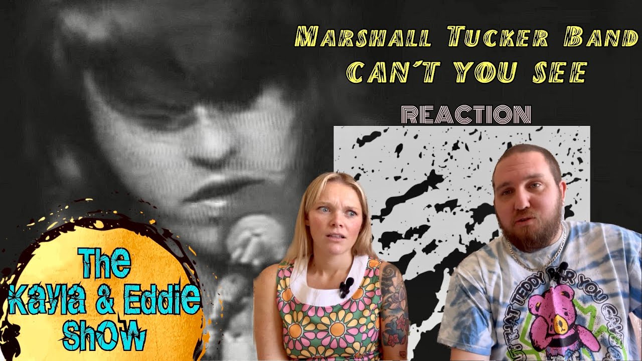 THE KAYLA & EDDIE SHOW Reaction:Marshall Tucker Band CAN’T YOU SEE Reaction🎶THROWBACK🎶Heart Throb!