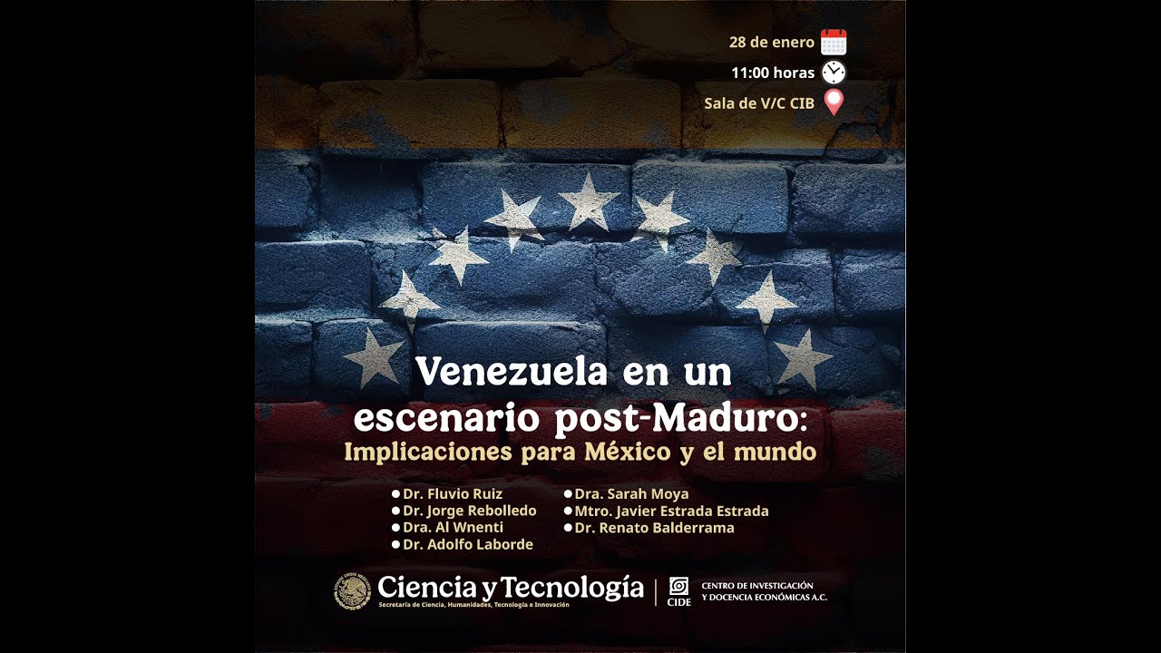 Conversatorio: Venezuela en un escenario post-Maduro: implicaciones para México y el mundo