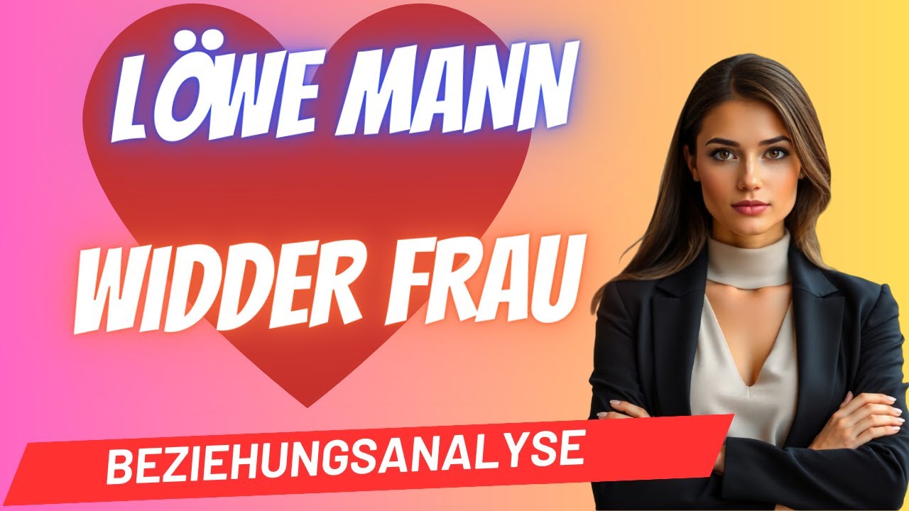 L&ouml;we Mann und Widder Frau Beziehungsanalyse