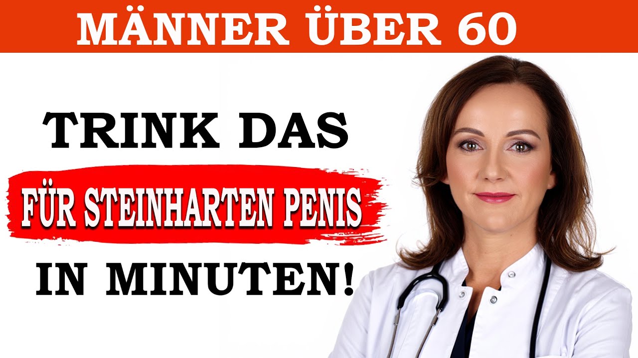 M&auml;nner &uuml;ber 60? Ein Getr&auml;nk f&uuml;r steinharte Erektionen & maximale Leistung! (Wirkt in 1 Minute!)