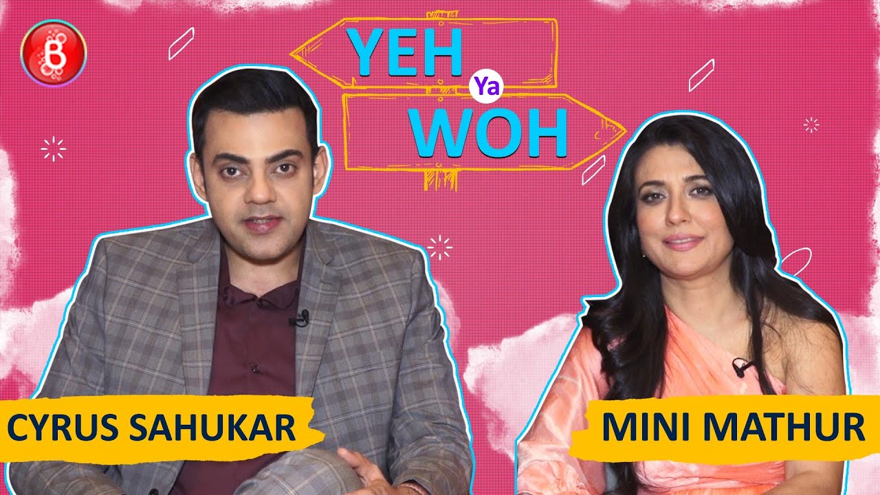 'Yeh Ya Woh': Mini Mathur & Cyrus Sahukar's Personal Secrets Revealed
