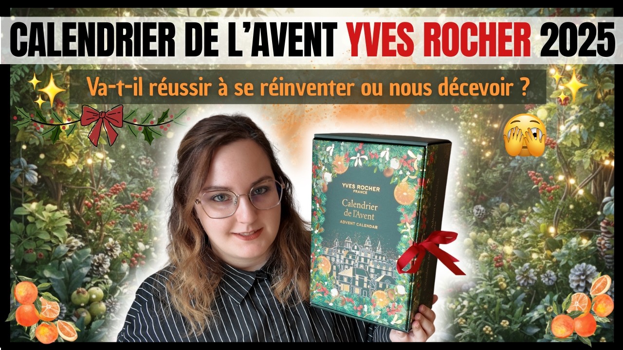 Unboxing Calendrier de l’Avent Yves Rocher 2025 ✨ Le meilleur rapport qualité/prix ?