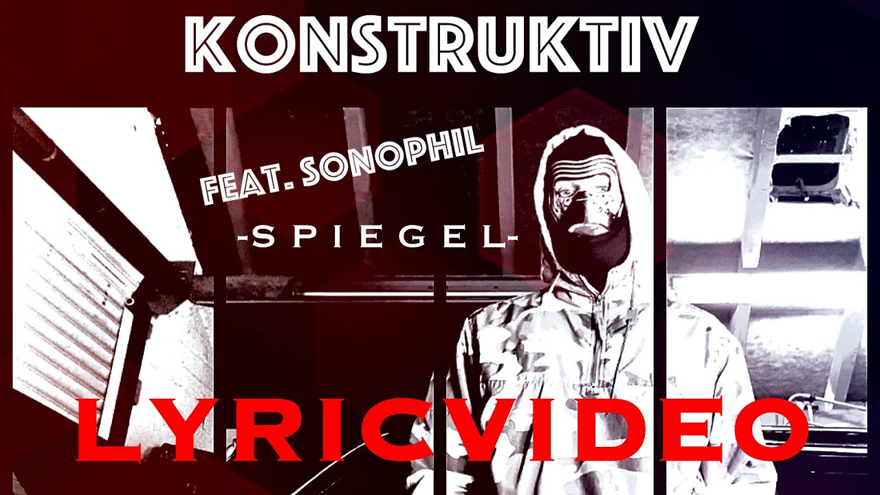 KONSTRUKTIV FEAT. SONOPHIL - Spiegel (Offizielles Lyricvideo)