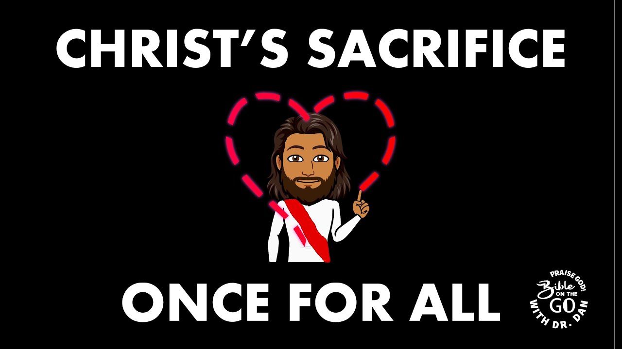 Christ's Sacrifice: Once for All!