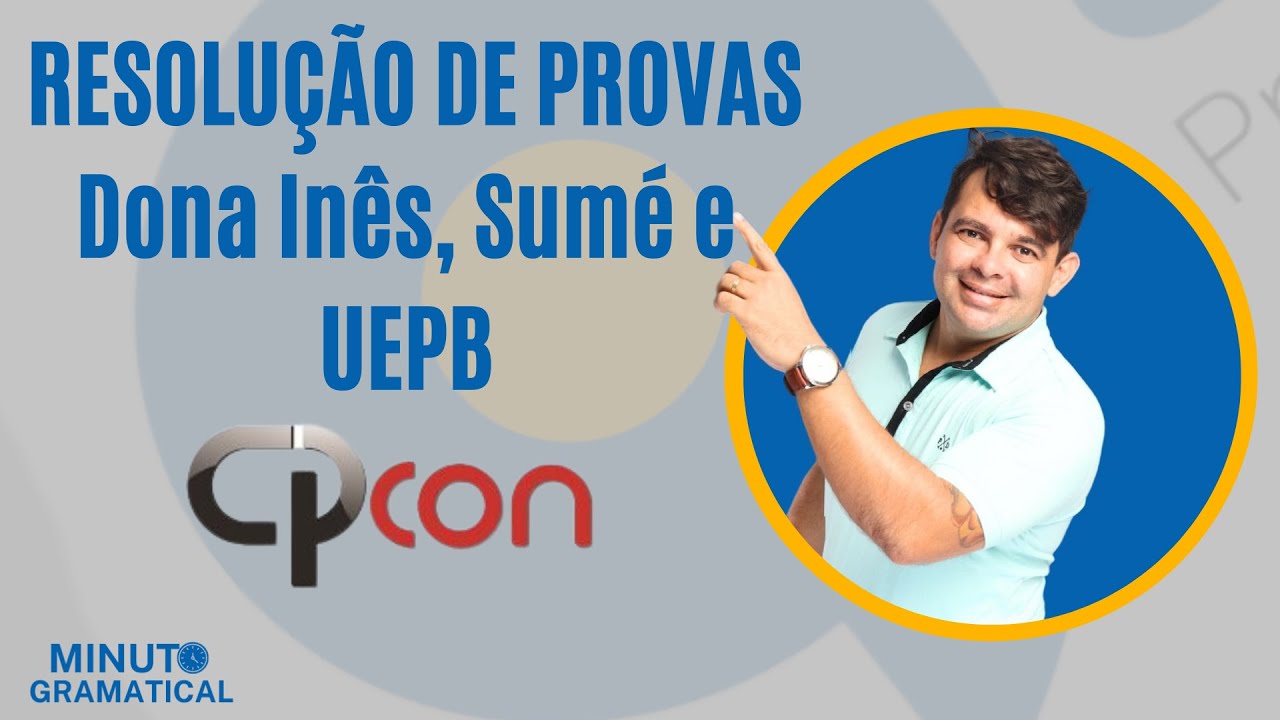 BANCA CPCON - COMENTÁRIO DA PROVA DE SUMÉ, DONA INÊS E UEPB
