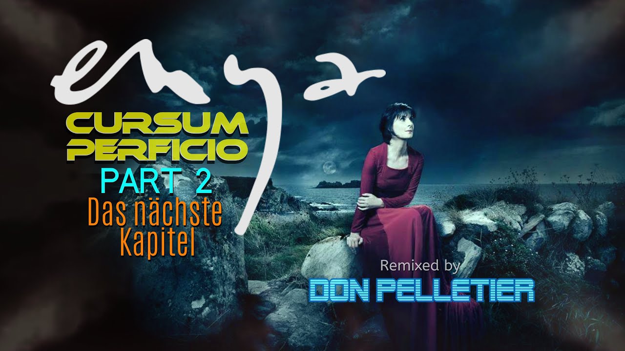 Enya - Cursum Perficio Part 2 (Das nächste Kapitel) - Remixed by Don Pelletier