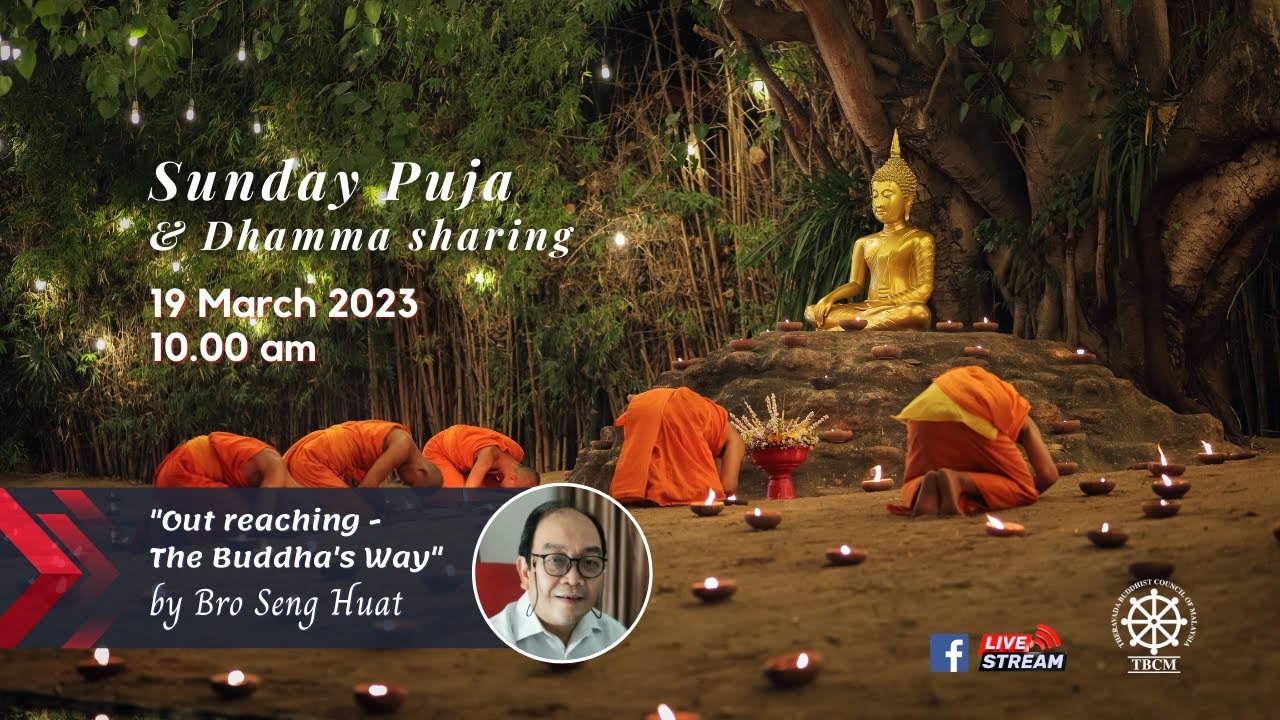 19Mac2023 | Dhamma sharing | Bro Seng Huat | Outreaching the Buddha's way