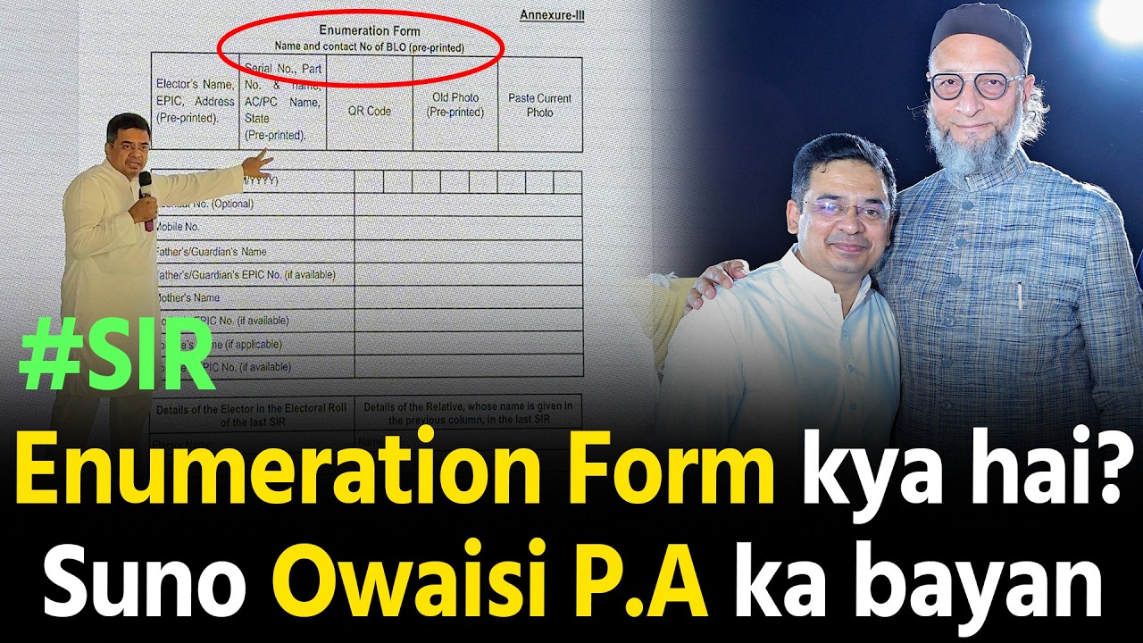 #SIR Enumeration Form fill kaise karna? Suno Asaduddin Owaisi P.A ka bayan