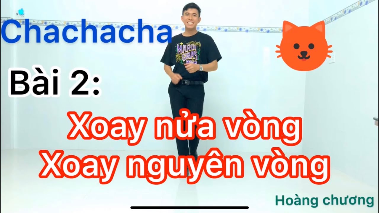 Chachacha cơ bản. Hướng dẫn xoay nửa vòng, xoay nguyên vòng.