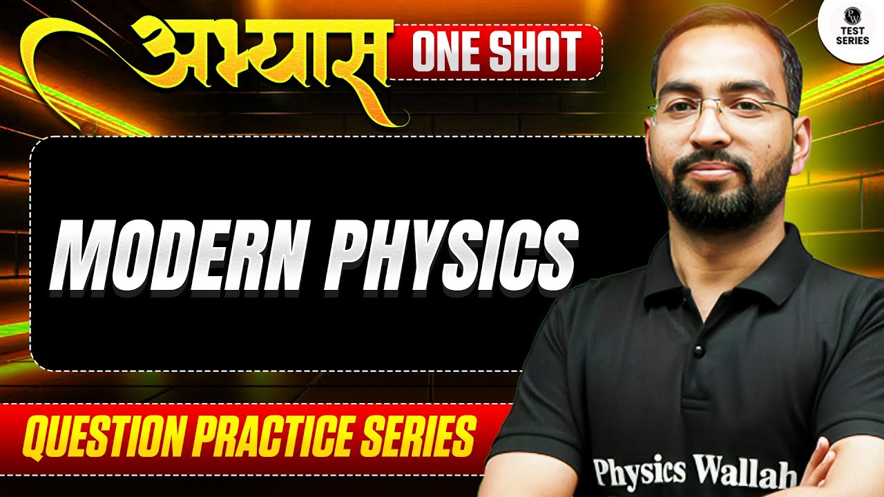 MODERN PHYSICS - ABHYAS : Question Practice Series for NEET 2026 | PhysicsWallah⚡