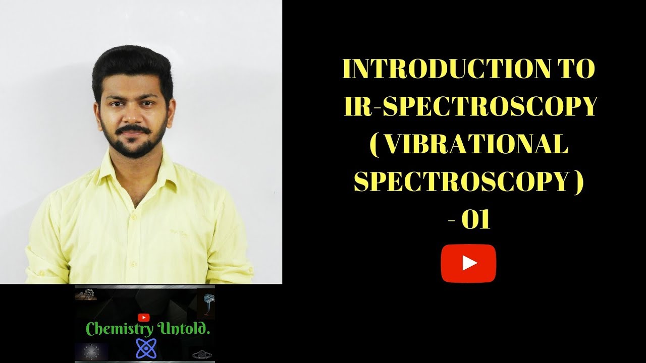 Vibrational Spectroscopy - 01 || Introduction.