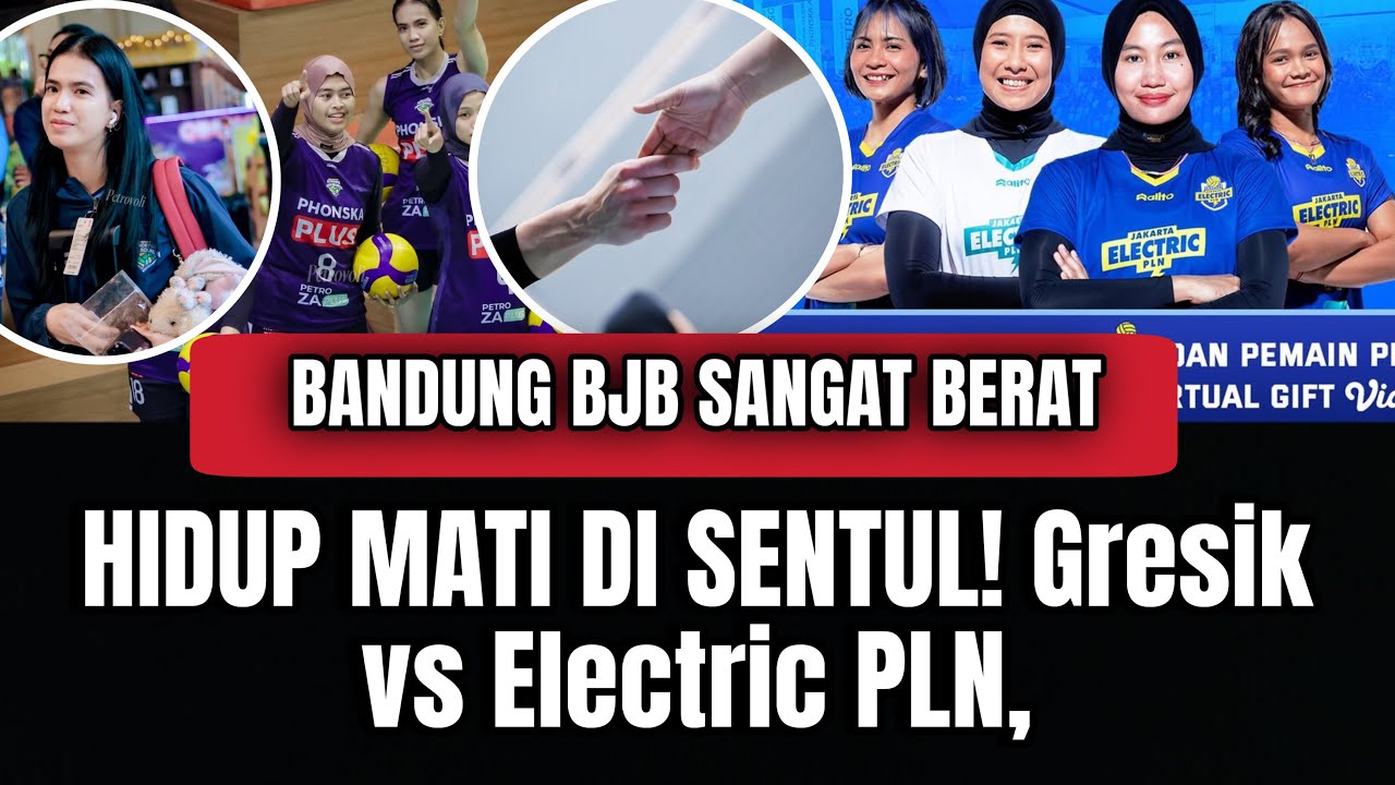 HIDUP MATI DI SENTUL! Gresik vs Electric PLN, Siapa Amankan Tiket Final Four?