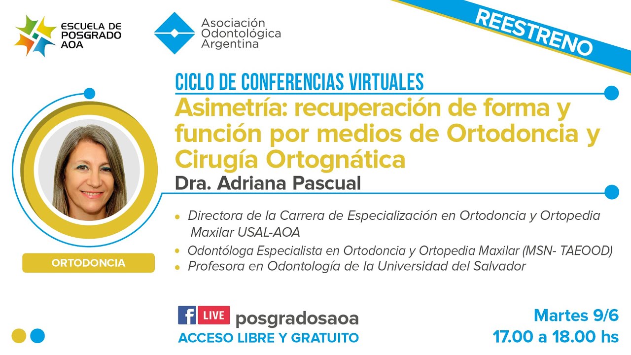 [CICLO DE CONFERENCIAS] ▪ Asimetría: recuperación de forma y función por medios de Ortodoncia y Ciru