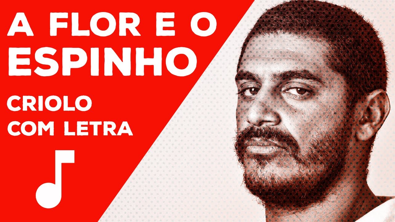 Criolo - A Flor e o Espinho (com letra)
