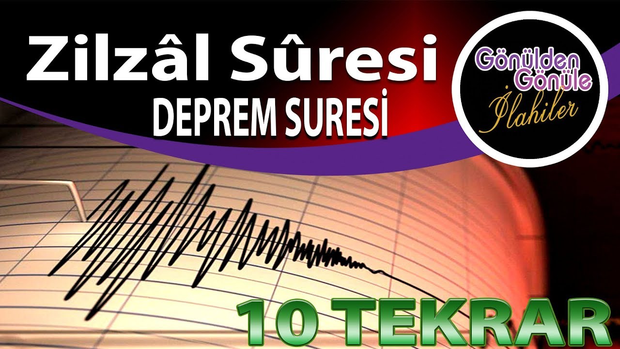 ZİLZAL SURESİ | DEPREM SURESİ T&Uuml;RK&Ccedil;E MEALLİ