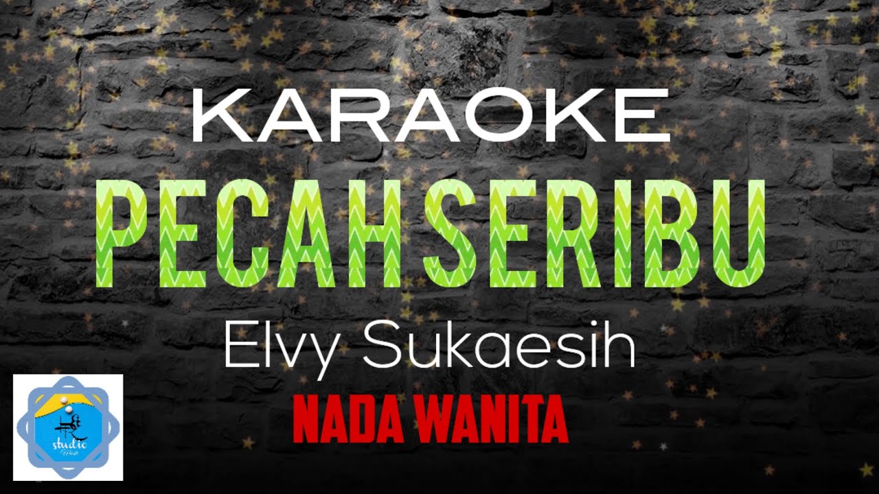 PECAH SERIBU - Karaoke musik Nada wanita ( ELVY SUKAESIH )