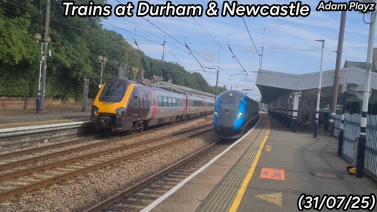 Trains at Durham & Newcastle (31/07/25)