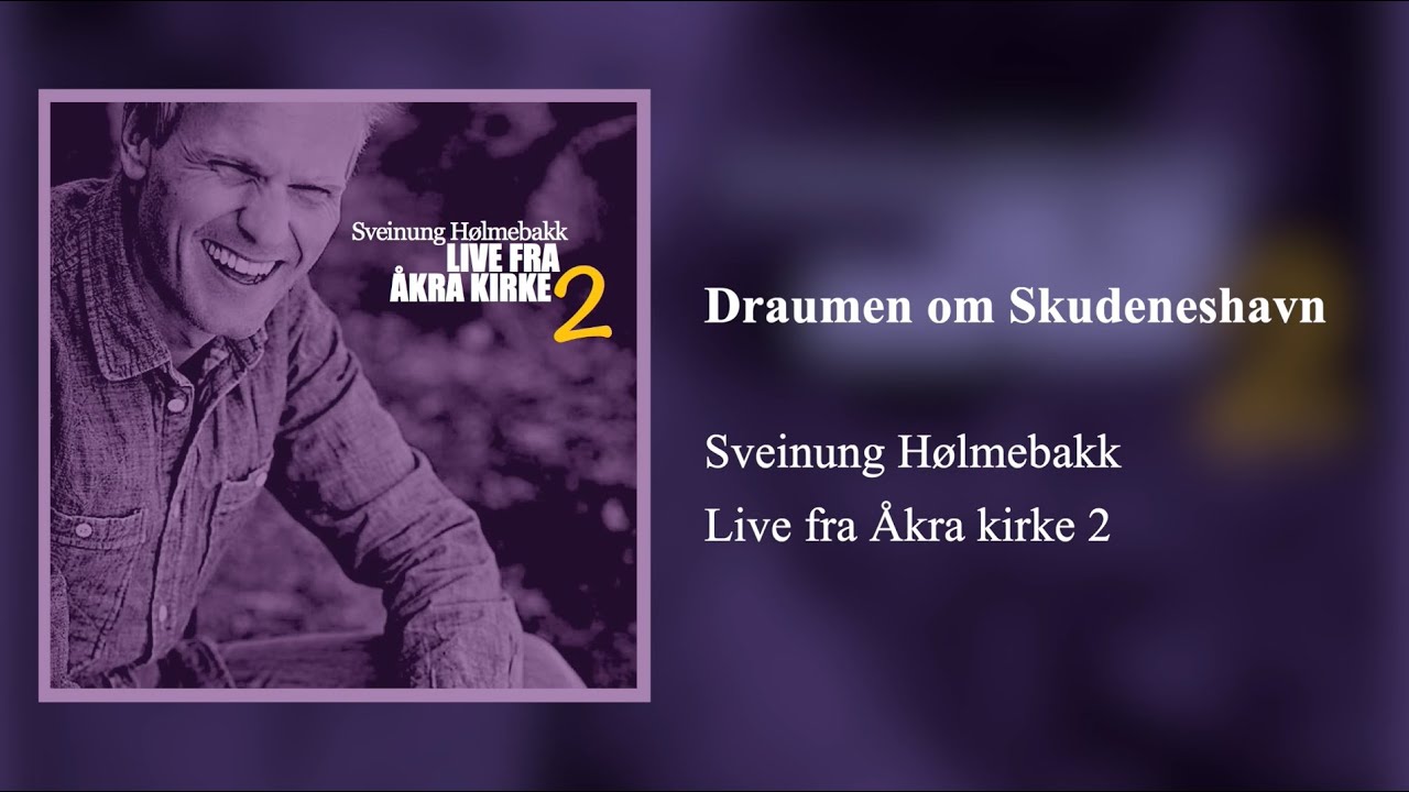 Draumen om Skudeneshavn - Sveinung Hølmebakk