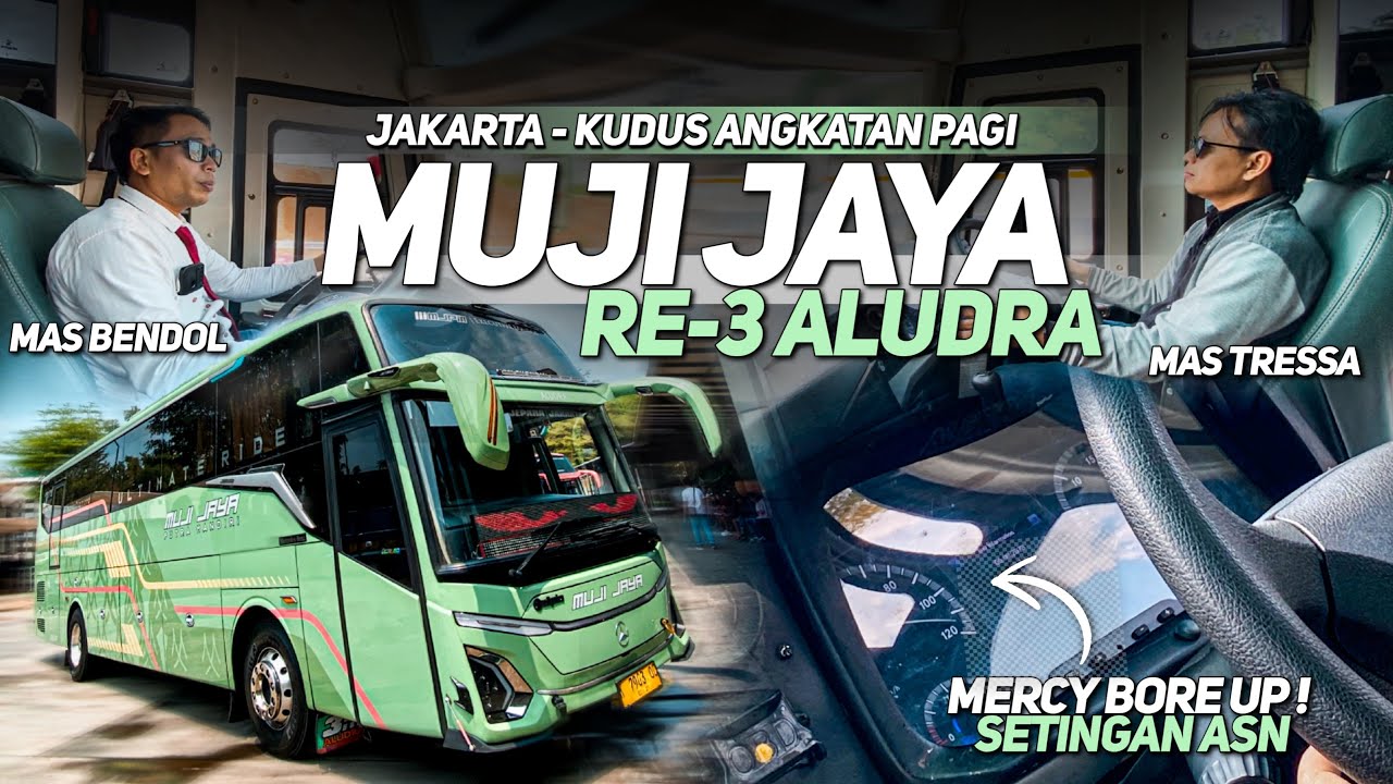 DUET DRIVER BALAP BAWA MERCY BORE UP 🤩 - Trip Naik Muji Jaya RE03 “ Aludra “ Cikarang - Kudus
