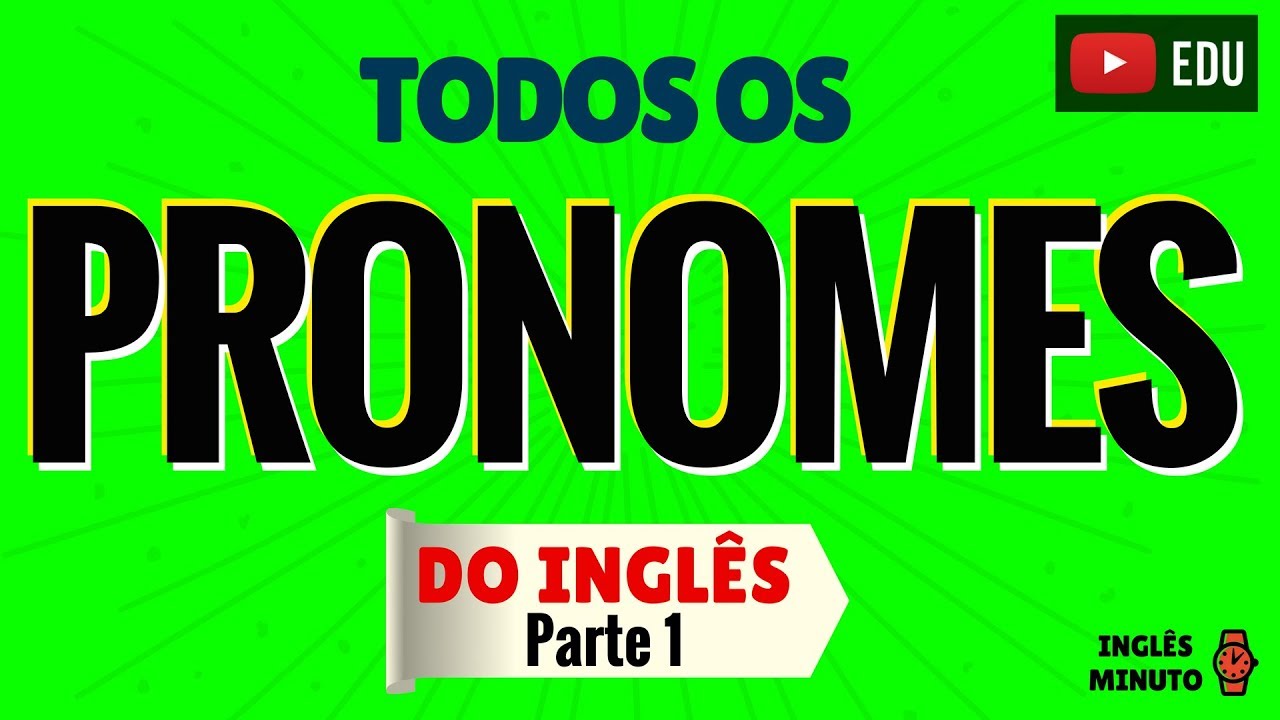 Os Pronomes do Inglês - Inglês Minuto - Pronomes pessoais Subject Pronouns Object Pronouns